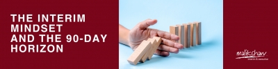 The Interim Mindset and the 90 Day Horizon