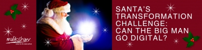 Santa’s Transformation Tangle: Can the Big Man Go Digital?