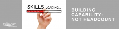 Building Capability:  Not Headcount