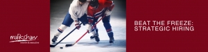 Beat the Freeze : Strategic Hiring