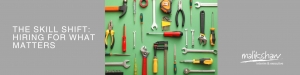 The Skill Shift : Hiring for What Matters