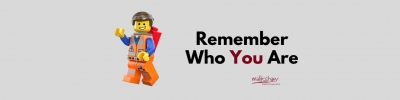 Remember Who You Are