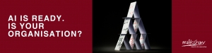 AI Is Ready: Is Your Organisation?